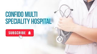 Confido Multi Speciality Hospital | Multi Super Speciality Hospital Near Mysore Road