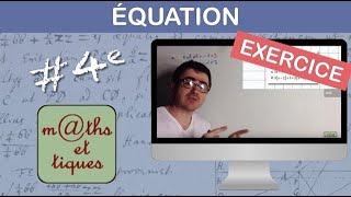 EXERCICE : Résoudre une équation (1) - Quatrième