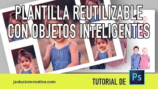 Crear una plantilla reutilizable en Photoshop con ayuda de los objetos inteligentes en español