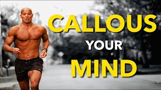 DAVID GOGGINS-CALLOUS YOUR MIND-2022 motivation-David goggins motivation