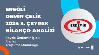 #EREGL EREĞLİ DEMİR ÇELİK 2024 3. ÇEYREK BİLANÇO ANALİZİ - İLAYDA ÖZDEMİR İŞLEK