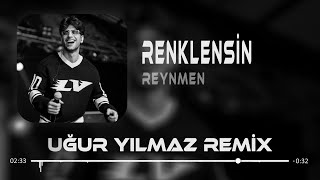 Reynmen - Renklensin Gecelerimiz (Uğur Yılmaz Remix) Yeterince Düşmanım Var Beni