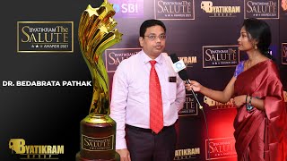 Dr. Bedabrata Pathak  || Red Carpet Interview || The Salute Award 2021 || Byatikram Group