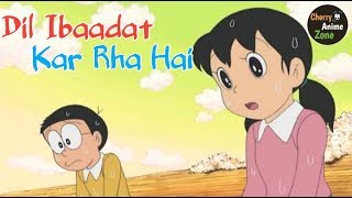 Dil Ibadat Kar Rha Hai | Refix Version | Nobita Love Shizuka Sad Song | Doremon Version | C•A•Z