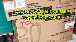 Pasang AC TCL inverter TAC-09CSD/XAFI2