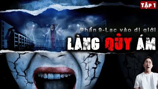 [Series Pháp Sư Làng Quê] LÀNG QUỶ ÁM - Phần 9 | Lạc Vào Dị Giới [Tập 1]