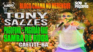 TONY SALLES | Pagofunk + Pagodão das Antigas + Samba de Roda | BLOCO CHAMA NO MERENGUE 2025 CAETITÉ