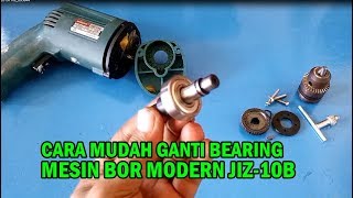 CARA GANTI BEARING LAHER MESIN BOR LISTRIK || BOR LISTRIK MODERN JIZ-10B