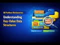 08 Python Dictionaries: Understanding Key-Value Data Structures