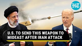 Iran Attack 'Unnerves' Biden; U.S. To Send This Anti-Drone Systems To Middle East | Watch