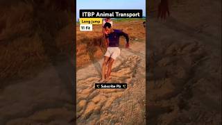 ITBP Animal Transport PET PST ll  Long jump ✅#itbp #motivation #army #sscgd #crpf #cisf #dp #gk #bsf