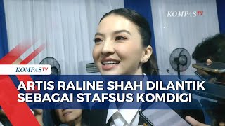 Dilantik Sebagai Stafsus Komdigi, Raline Shah: Saya Tak Menduga Masuk Pemerintahan