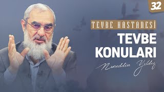 TEVBE KONULARI  [Tevbe Hastanesi-Nureddin Yıldız] 32.Ders