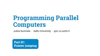 Programming Parallel Computers: Part 6C