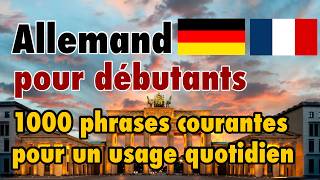 Apprendre l'allemand - 1000 phrases courantes pour un usage quotidien