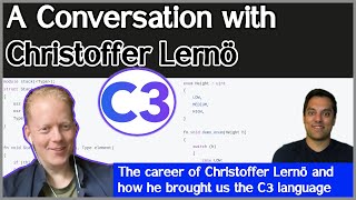 C3 with Christoffer Lerno -- His career and how he brought us the C3 language -- Conversation #6