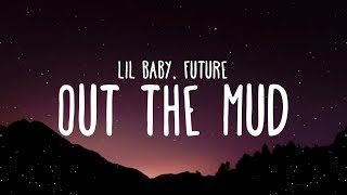 Lil Baby, Future - Out The Mud (Lyrics)