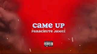 Parachute Jamez - CAME UP (Official Audio)🪂