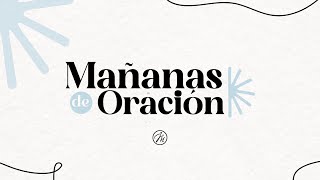 Mañanas de Oración | 12 de febrero 2025