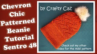 Chevron Chic Patterned Beanie Tutorial | Sentro/Santro/Jamit 48 | Crafty Caz Free Pattern Tutorial 🐱