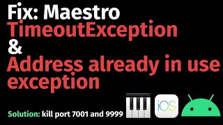 How to fix Maestro TimeoutException and Address already in use exception for Android and iOS UI test