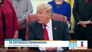 16 estados demandan al gobierno de Donald Trump | Noticias con Francisco Zea