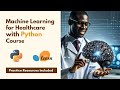 Machine Learning for Healthcare with Python Course