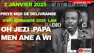 PRIYE MIDI DE DELIVRANSE AVEC PASTEUR JUNIOR MARCELLUS MARDI 2 JANVIER 2025