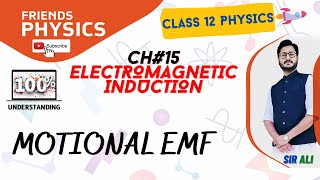 MOTIONAL EMF | CHAPTER 15 | ELECTROMAGNETIC INDUCTION | CLASS 12 PHYSICS | 100% UNDERSTANDING