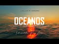 btp 1 hora de instrumental para orar sin anuncios intermedios oceanos oceans