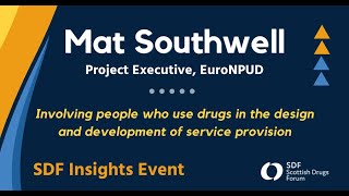 SDF Event- Involving people who use drugs in the development of service provision, Mat Southwell