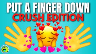 Put A Finger Down CRUSH Edition
