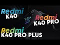 Redmi K40 vs Redmi K40 Pro vs Redmi K40 Pro Plus - Detailed Comparison 🔥