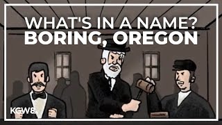 How the town of Boring, Oregon got its name