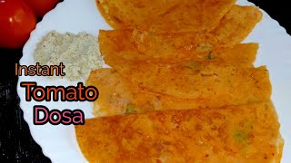 Instant Tomato Dosa ||രുചിയൂറും തക്കാളി ദോശ || Easy breakfast recipe