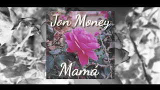 JON MONEY - MAMA 🌹(PROD EMPTY BAG)