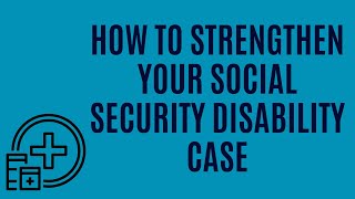 Medical Evidence 101: How to Strengthen Your Social Security Disability Claim