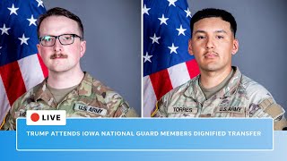 Live: Trump attends dignified transfer of Iowa National Guard soldiers killed in Syria