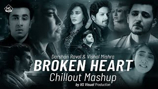 Broken Heart Mashup 2022 | HS Visual | Darshan Raval | Vishal Mishra | Bollywood lofi