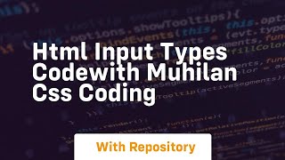 Html input types codewith muhilan css coding