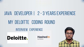 Deloitte Hashedin java developer coding round experience 2 - 3 years| Interview experience