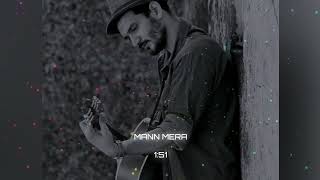 Mann Mera|| Gajendra Verma|| Table no.21|| Lofi song