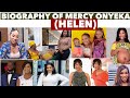 BIOGRAPHY OF HELEN ( ONYEKA MERCY) FAMILY, KIDS, EDUCATION AND NET-WORTH