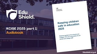 Keeping Children Safe in Education (KCSIE) 2025 – Part 1 (Audiobook)