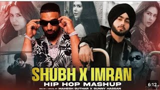 Shubh X Imran khan_feel the panjabi mashup song hip hop song