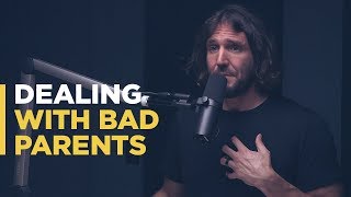 Dealing with Bad Parents