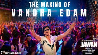 Jawan: The Making Of Vandha Edam |Shah Rukh Khan |Atlee |Anirudh | 7th September 2023