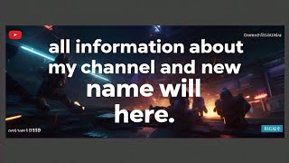 All information about my channel and new name | watch this to know about how we provide content here