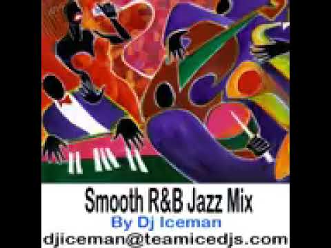 Smooth R&B Jazz Mix By Dj Iceman - YouTube