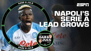Napoli’s Serie A lead hits 18 POINTS! Are Gab & Juls ready to crown them champions? | ESPN FC